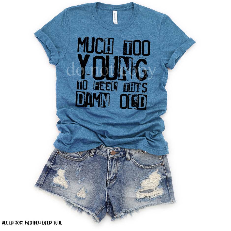 Much Too Young - Texas Transfers and Designs