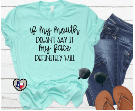 If My Mouth Doesn't Say It - Texas Transfers and Designs