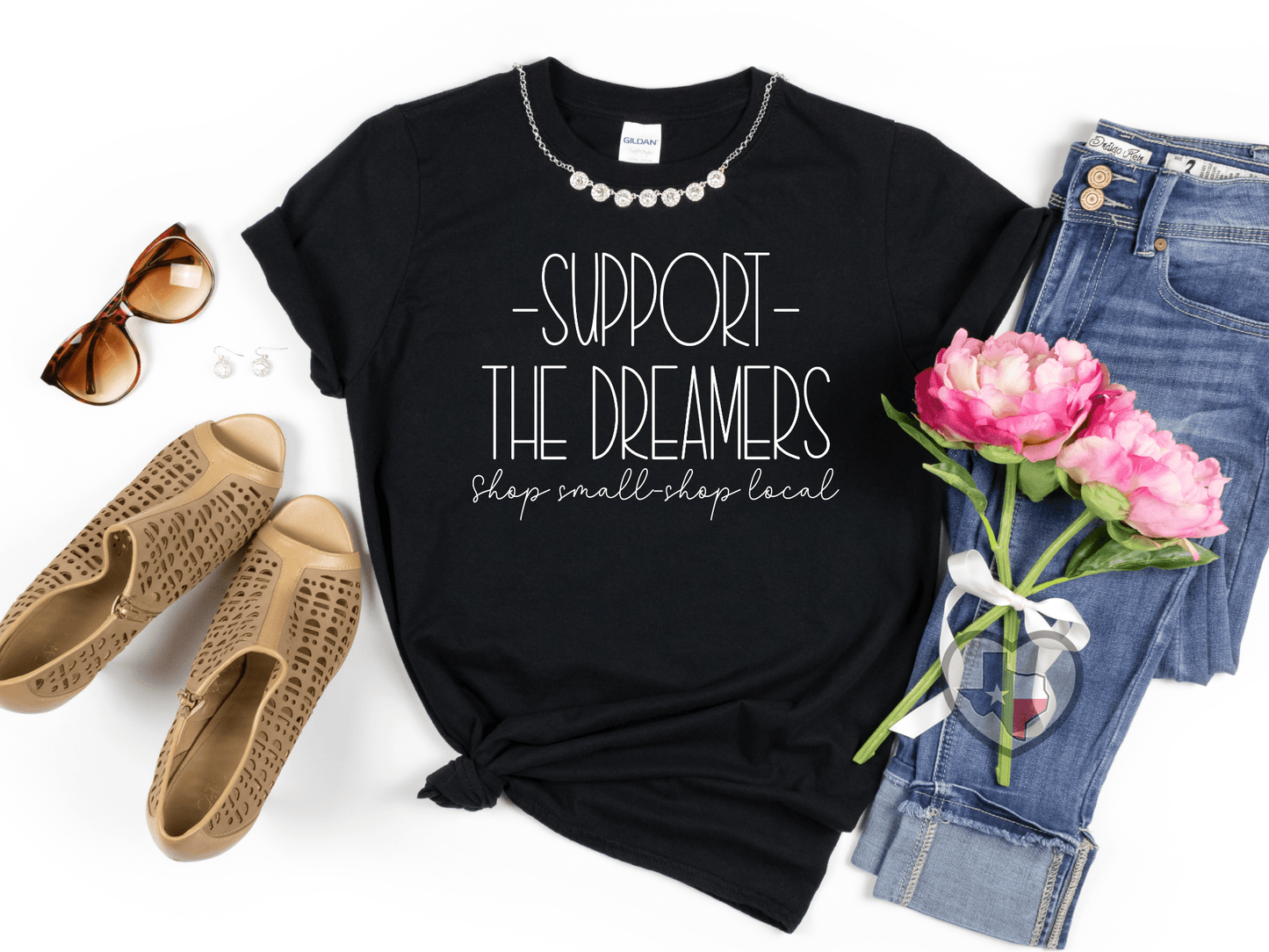 Support The Dreamers/Shop Small - Texas Transfers and Designs