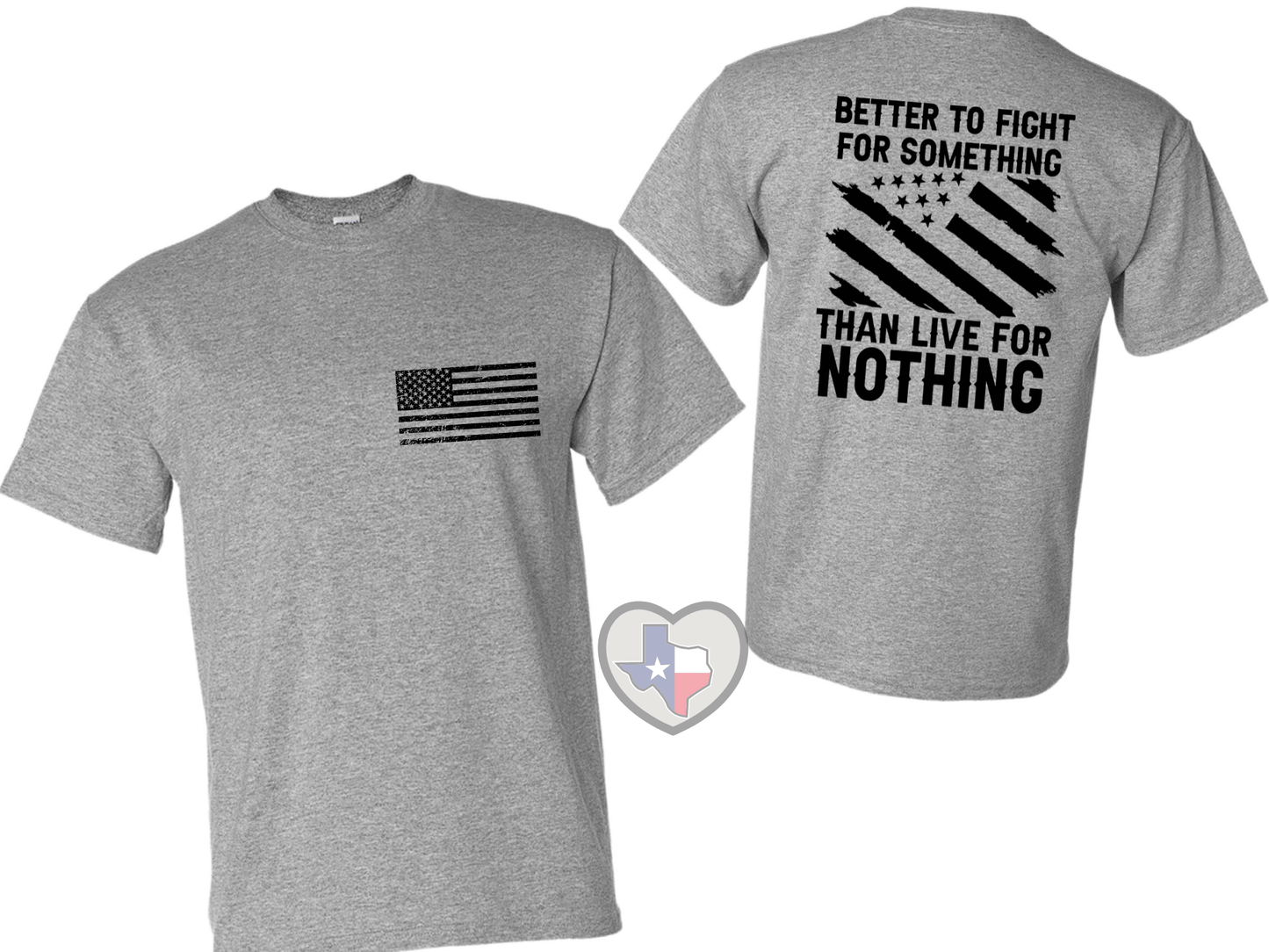 Better To Fight For Something - Texas Transfers and Designs