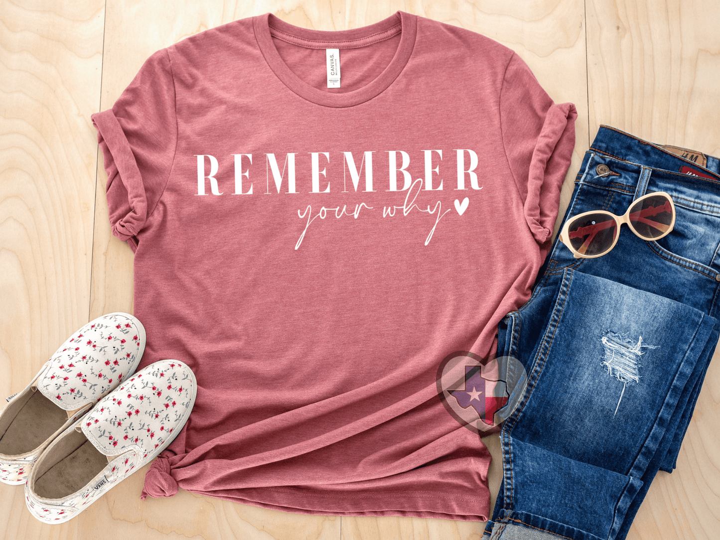 Remember Your Why - Texas Transfers and Designs