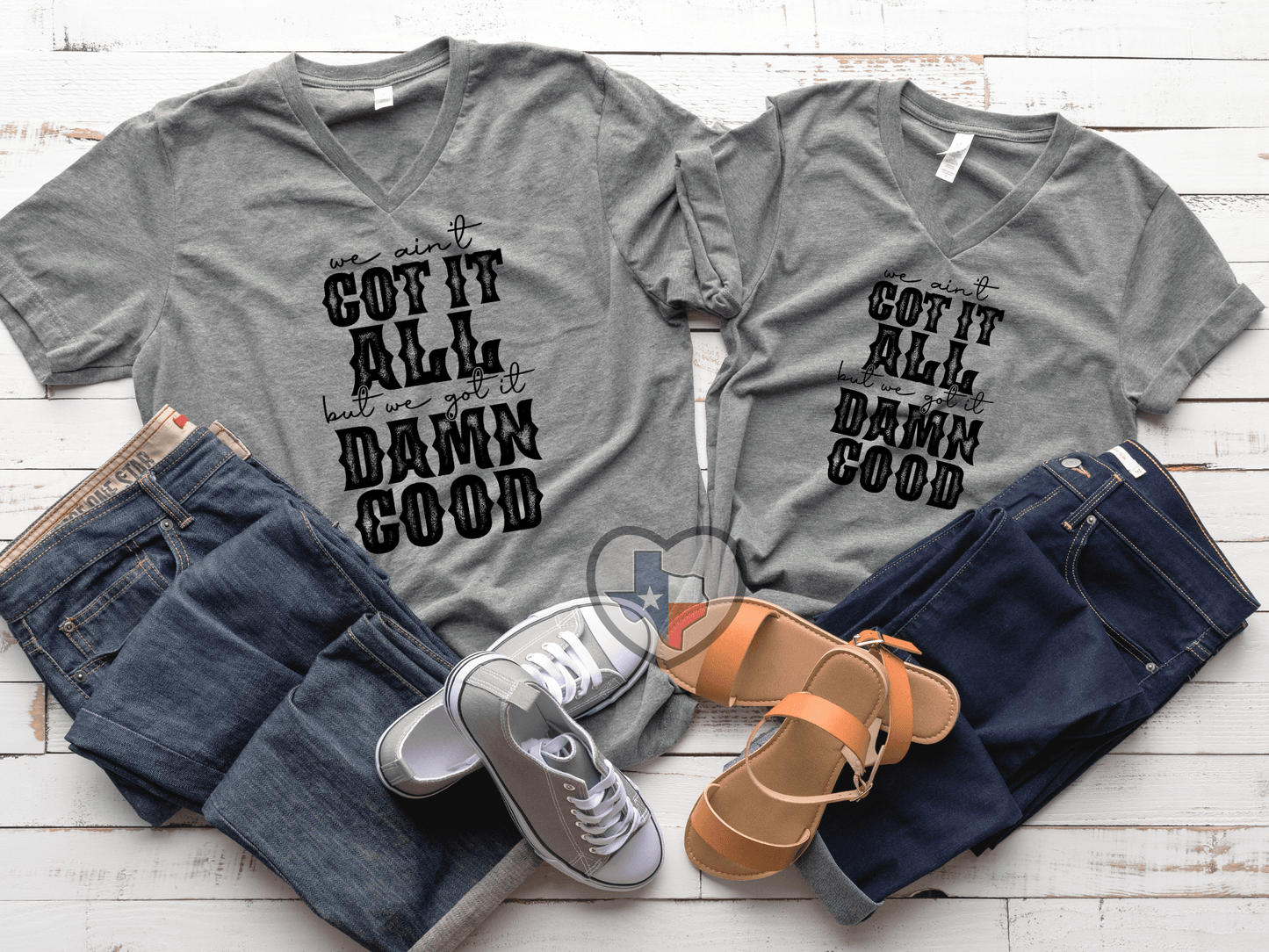 We Don't Got It All - Texas Transfers and Designs