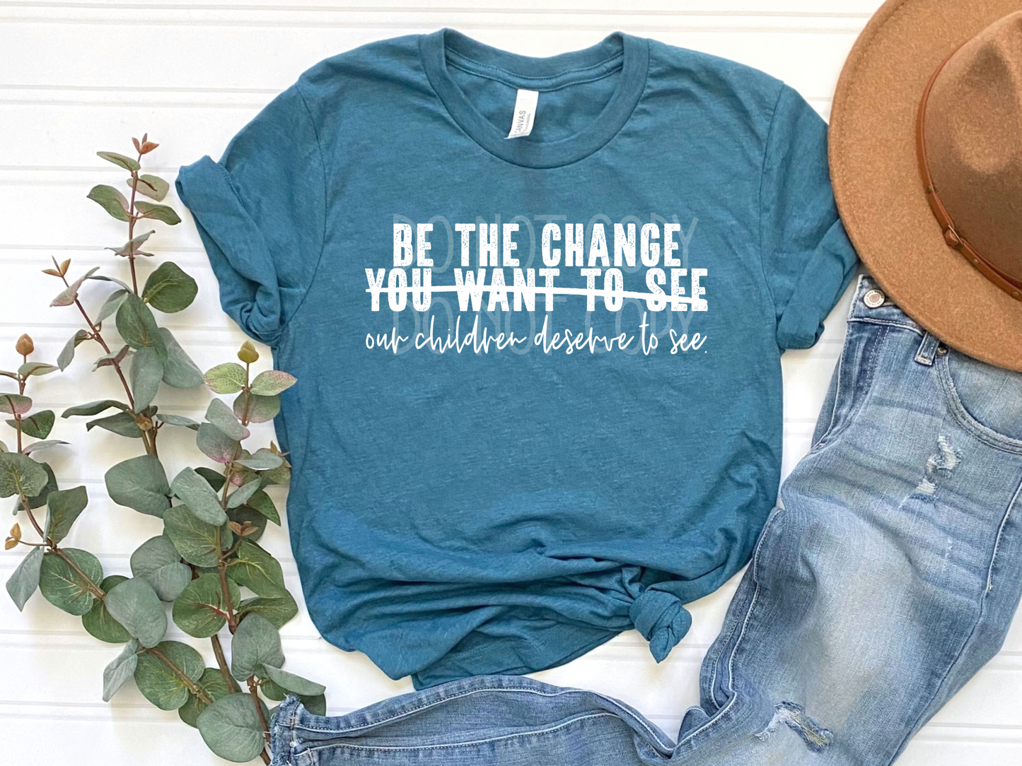Be The Change - Texas Transfers and Designs