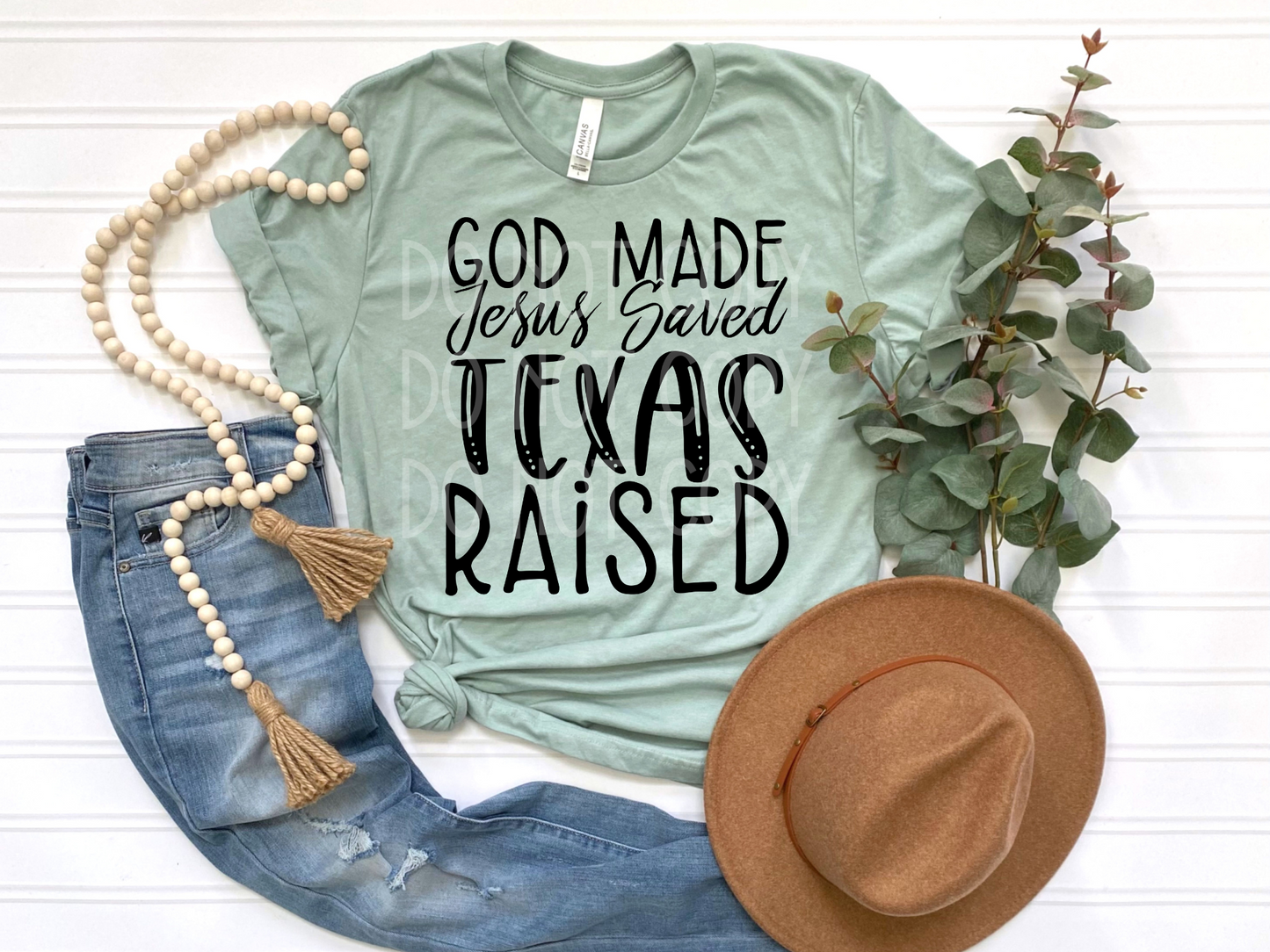 God Made Jesus Saved Texas Raised - Texas Transfers and Designs
