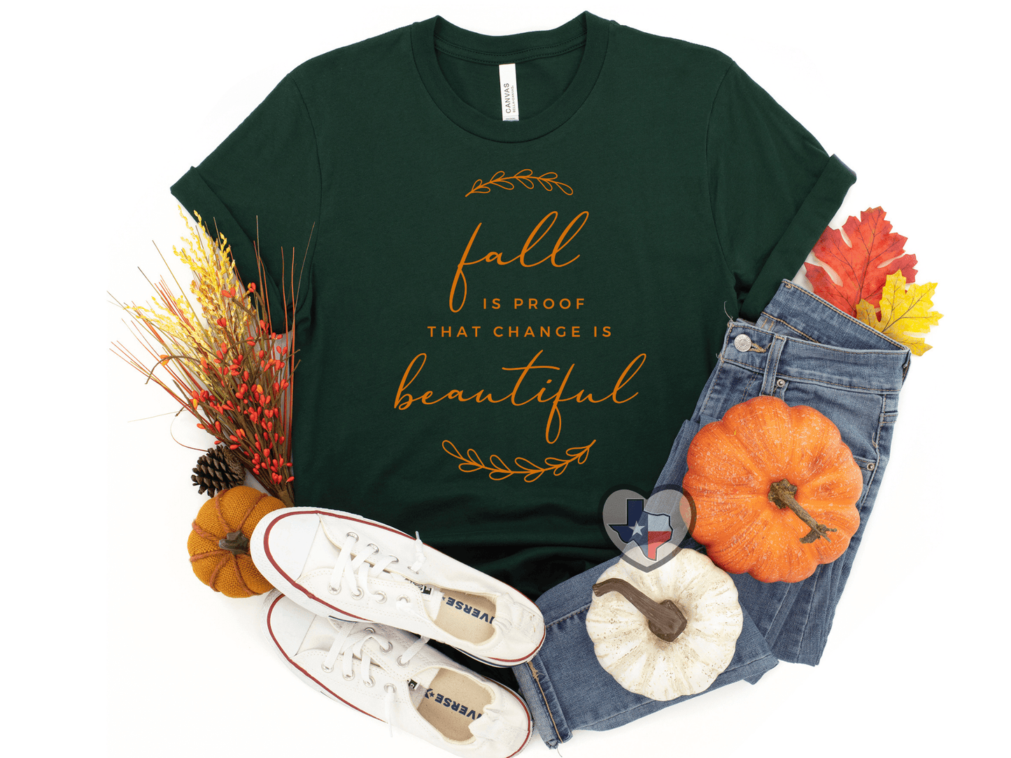 Fall Is Proof That Change Is Beautiful- BURNT ORANGE - Texas Transfers and Designs