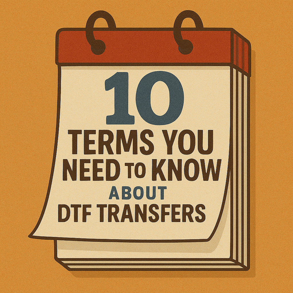 10 Terms You Need to Know About DTF Transfers