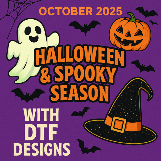 October 2025: Halloween & Spooky Season with DTF Designs