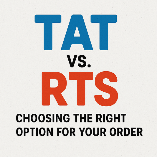 TAT vs. RTS: Choosing the Right Option for Your Order