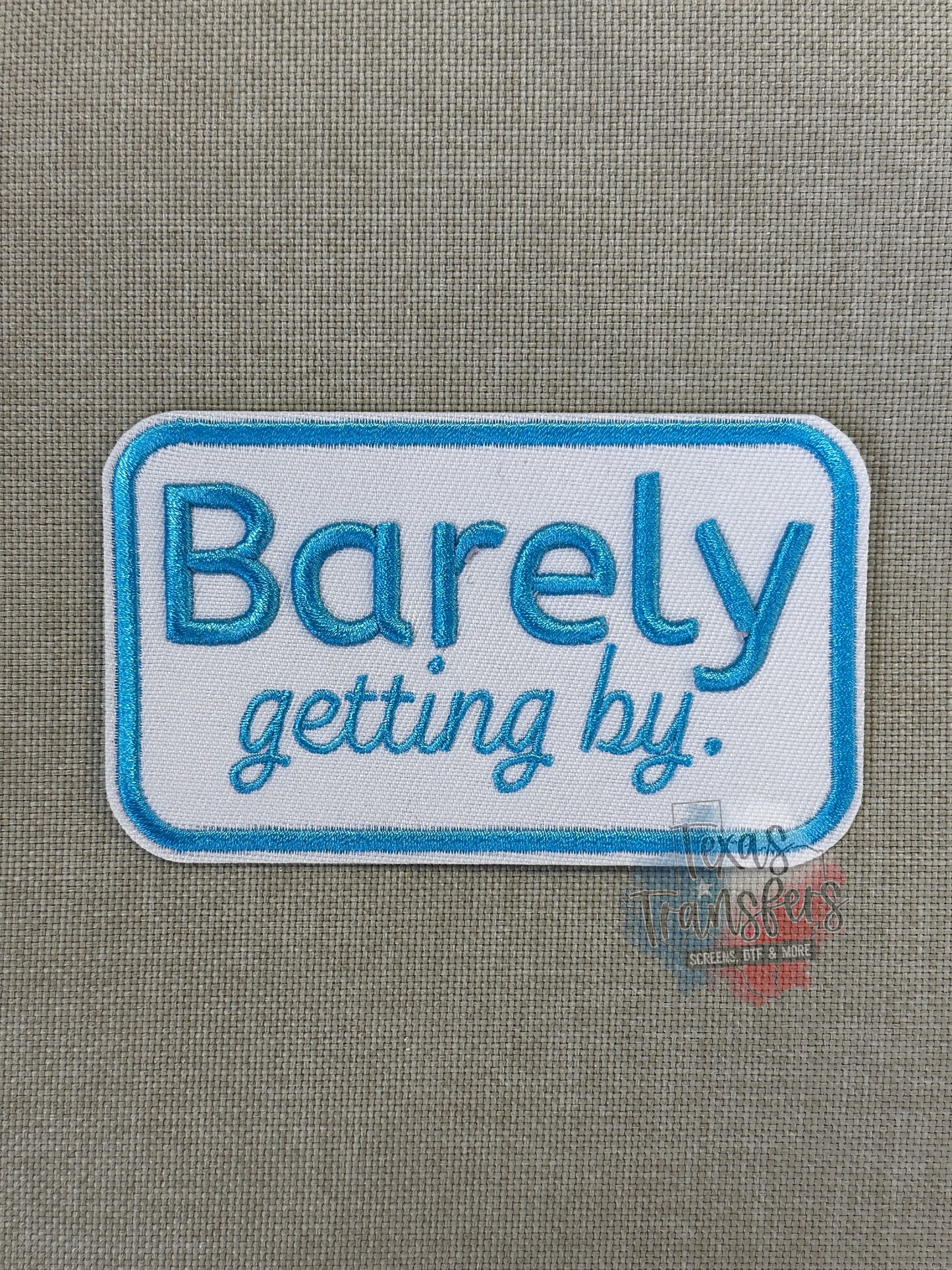 Barely Getting By Iron-On PATCH