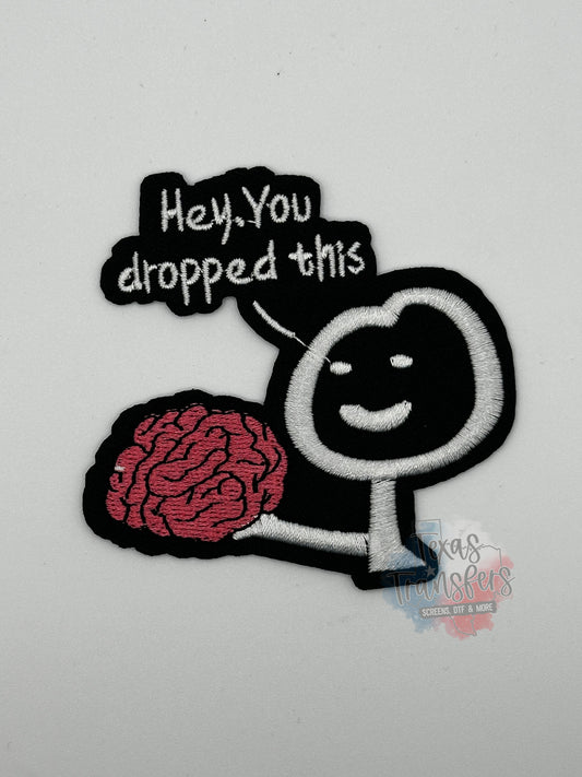 Hey You Dropped This Iron-On Patch *DISCONTINUED* - Texas Transfers and Designs