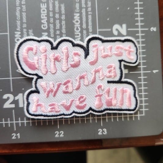 Girls Just Wanna Have Fun Iron-On PATCH