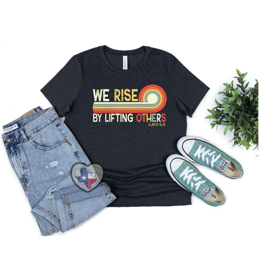 We Rise By Lifting Others DTF - Texas Transfers and Designs