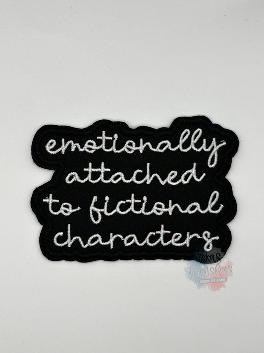 Emotionally Attached to Fictional Characters Iron-On Patch - Texas Transfers and Designs
