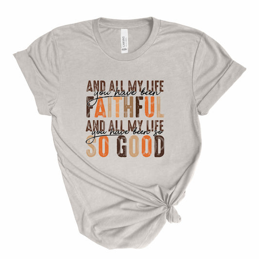 All My Life You Have Been Faithful DTF - Texas Transfers and Designs