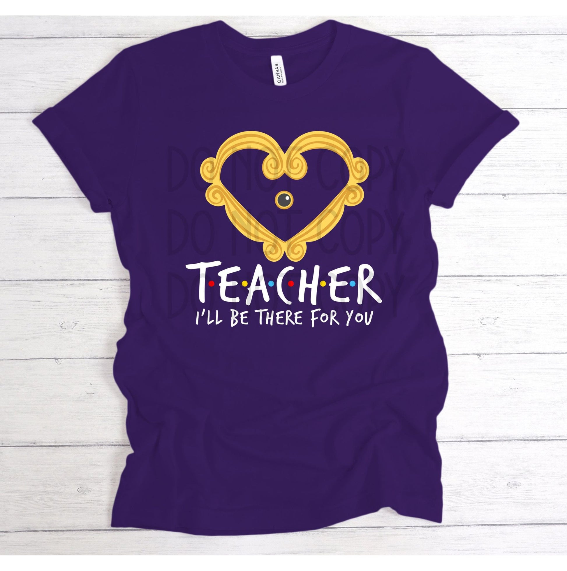 I'll Be There For You (Teacher) DTF - Texas Transfers and Designs