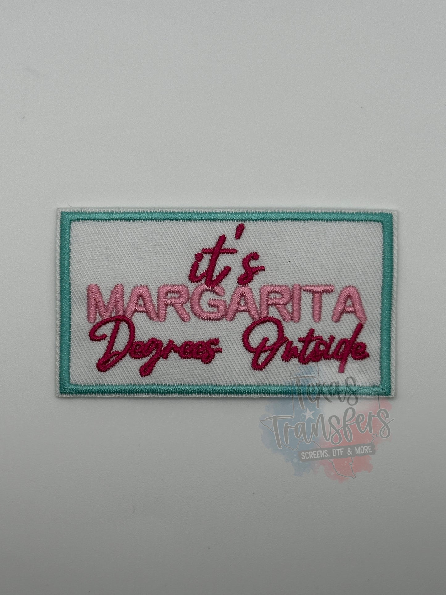 It’s Margarita Degrees Outside Iron-On PATCH - Texas Transfers and Designs