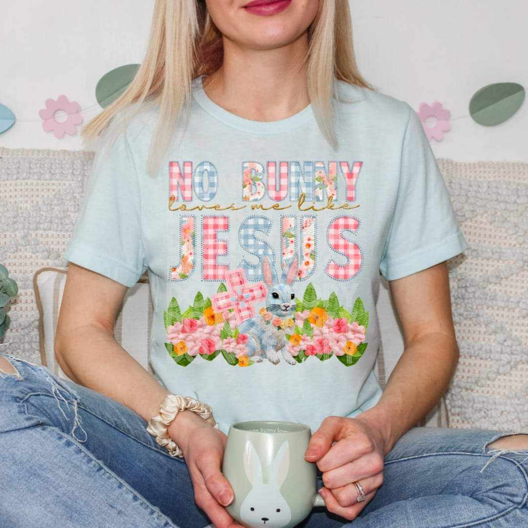 No Bunny Loves Me Like Jesus DTF - Texas Transfers and Designs