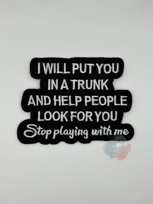I Will Put You in a Trunk Iron-On Patch - Texas Transfers and Designs