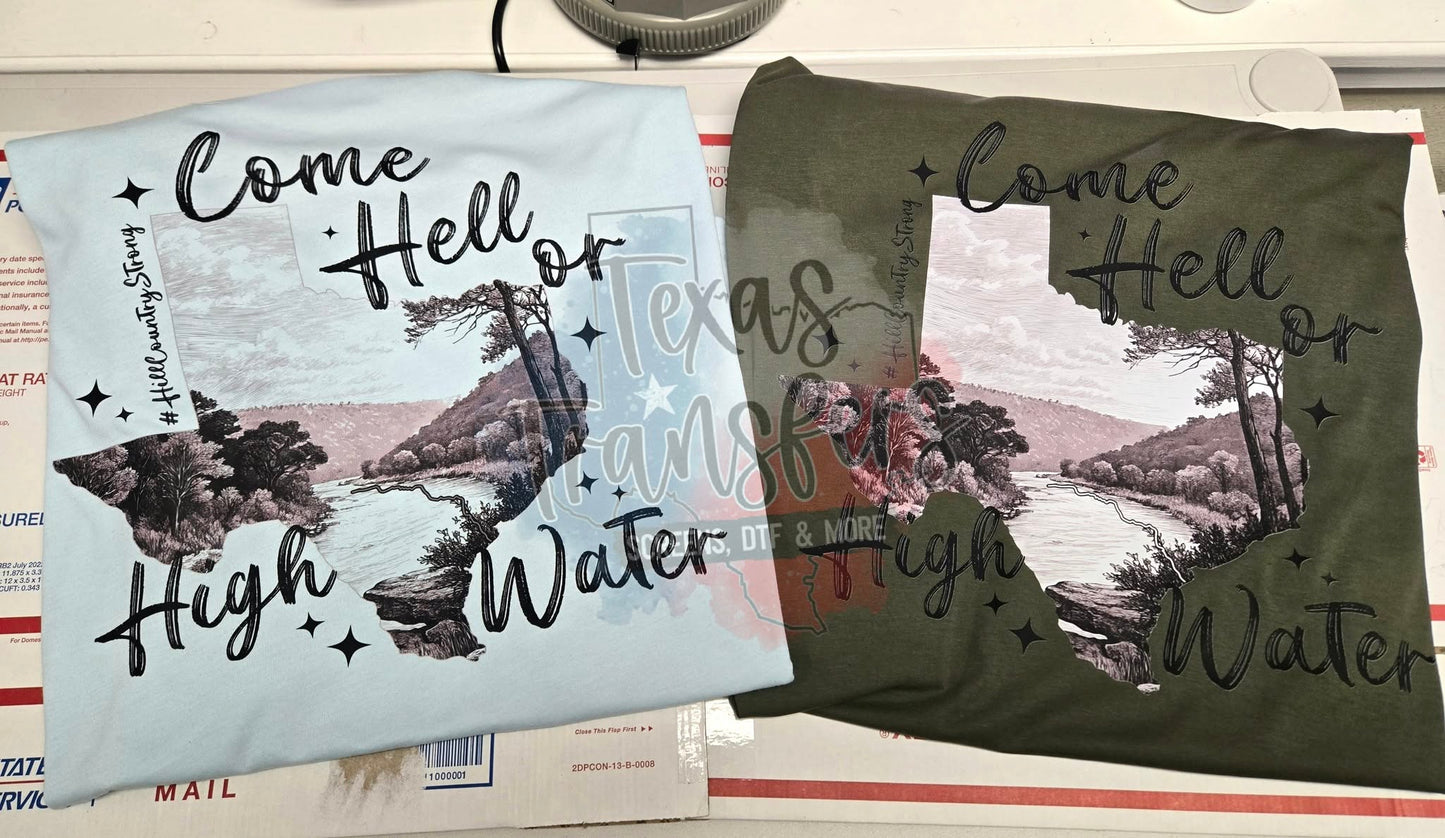 Come Hell or High Water T-Shirt *ALL PROCEEDS DONATED* - Texas Transfers and Designs