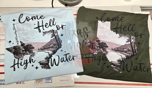 Come Hell or High Water T-Shirt *ALL PROCEEDS DONATED* - Texas Transfers and Designs
