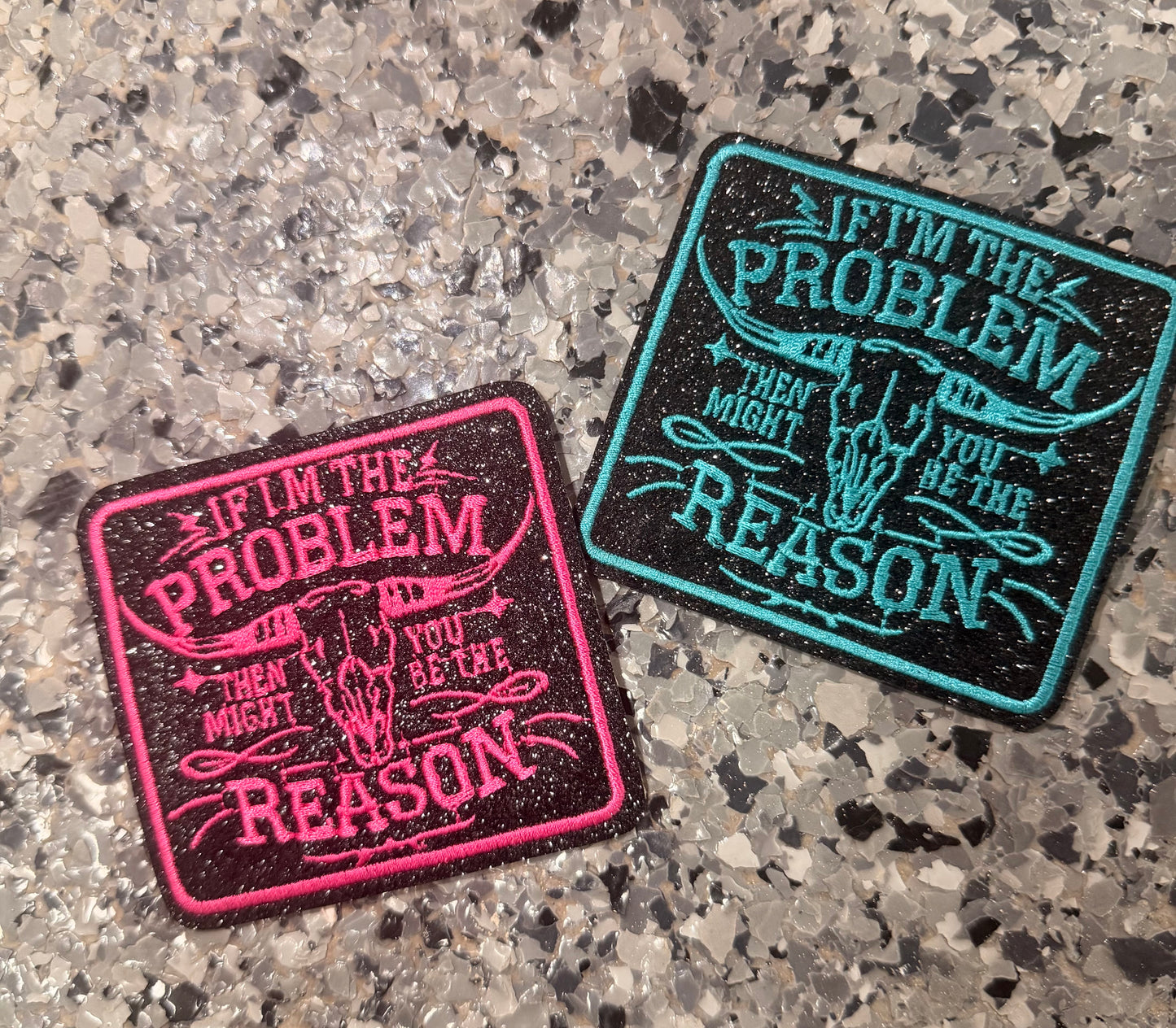"If I’m the Problem..." Glittered Iron-On Patch (Multiple Options)