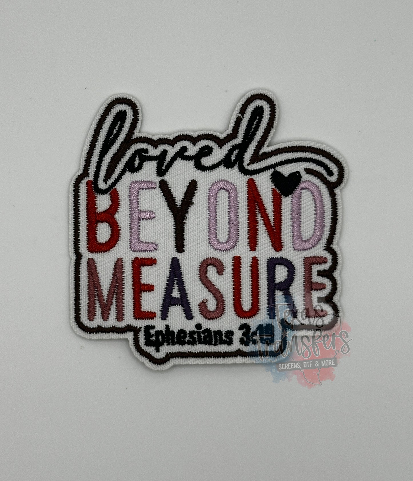 Loved Beyond Measure Iron-On PATCH - Texas Transfers and Designs