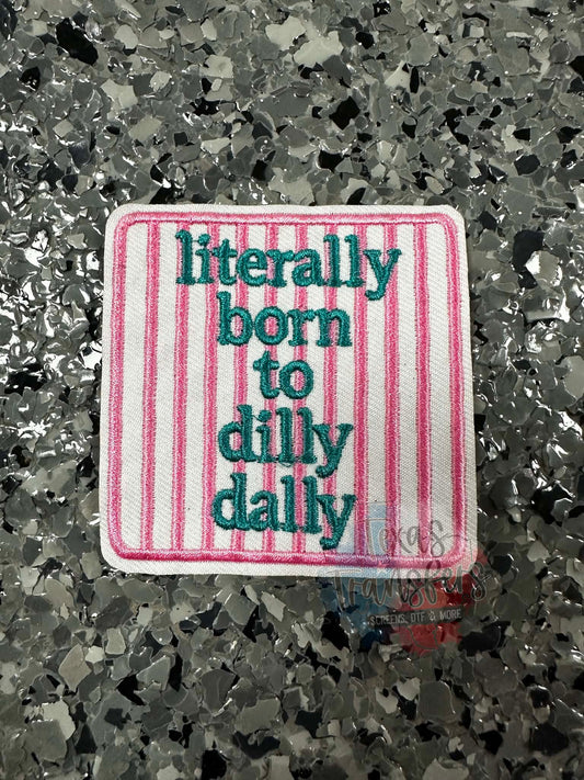 "Literally Born to Dilly Dally" Striped Iron-On Patch