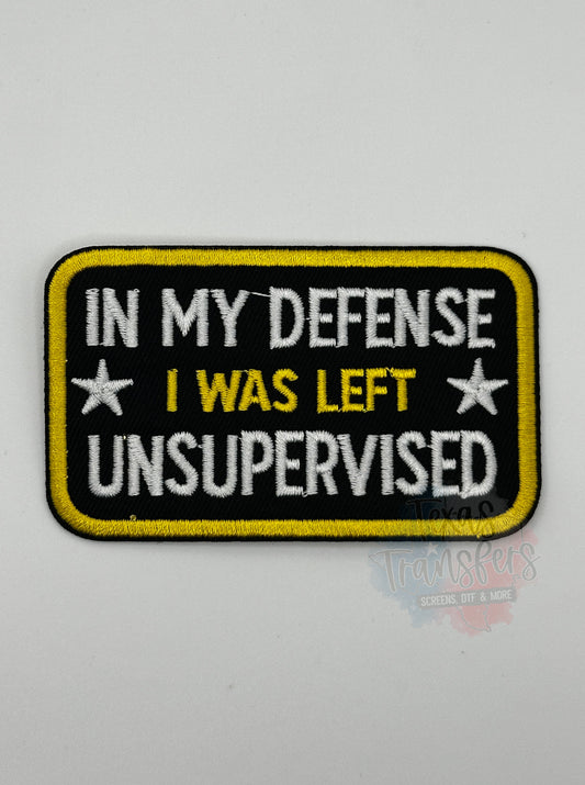 In My Defense I Was Left Unsupervised Iron-On Patch - Texas Transfers and Designs