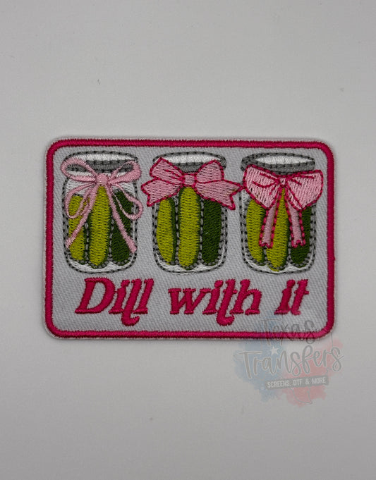 Dill With It Iron-On Patch - Texas Transfers and Designs