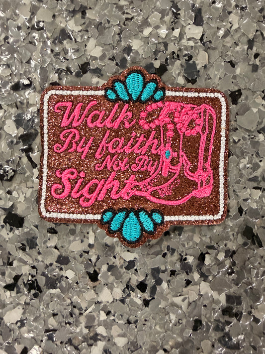 Walk by Faith, not by Sight Iron-On Patch - Texas Transfers and Designs