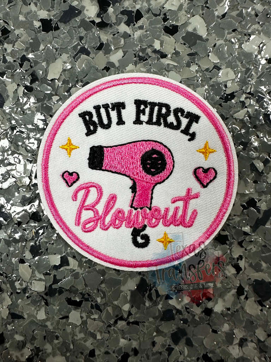"But First, Blowout" Iron-On Patch