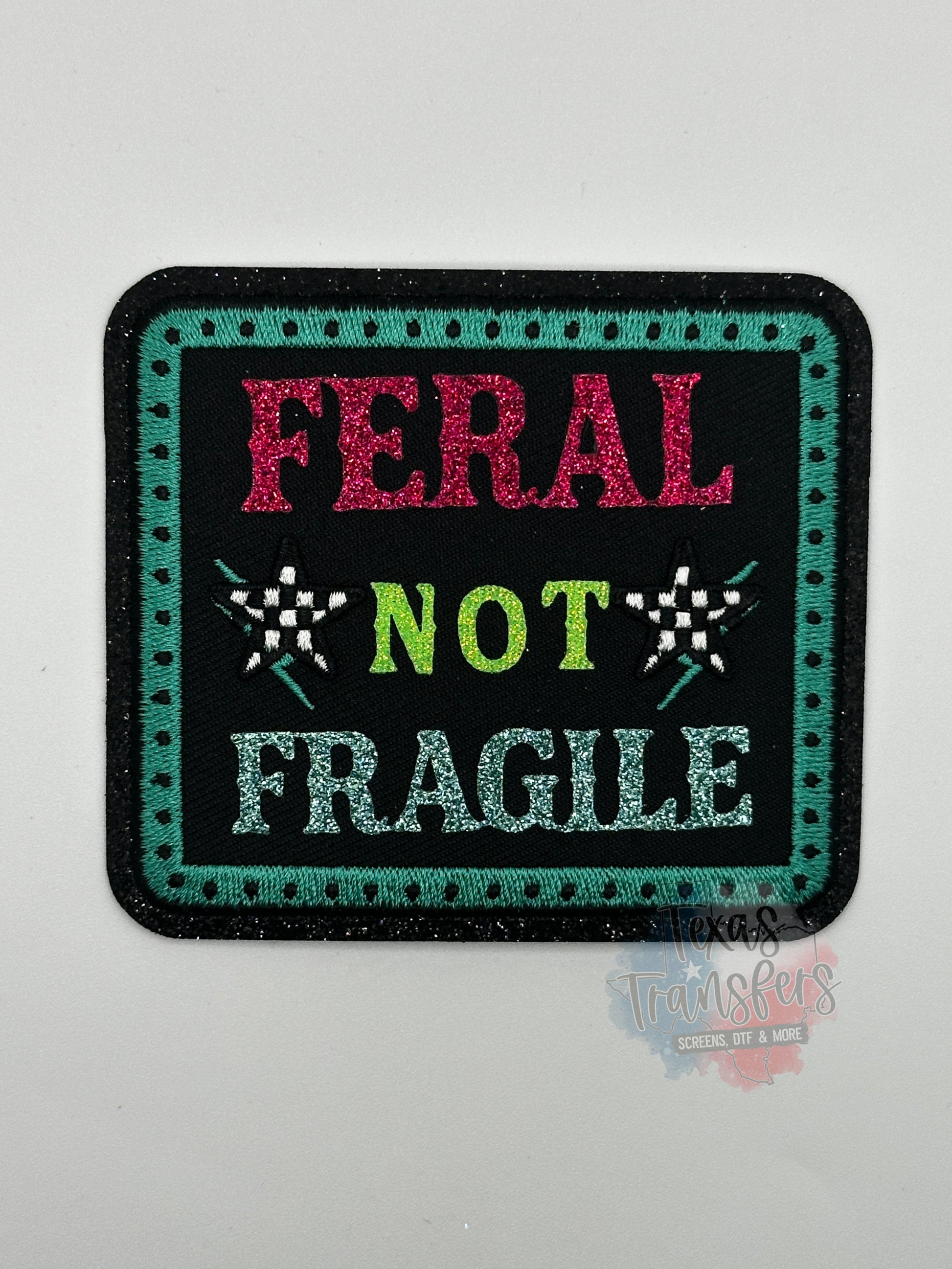 Feral Not Fragile *EXCLUSIVE* Iron-On PATCH - Texas Transfers and Designs