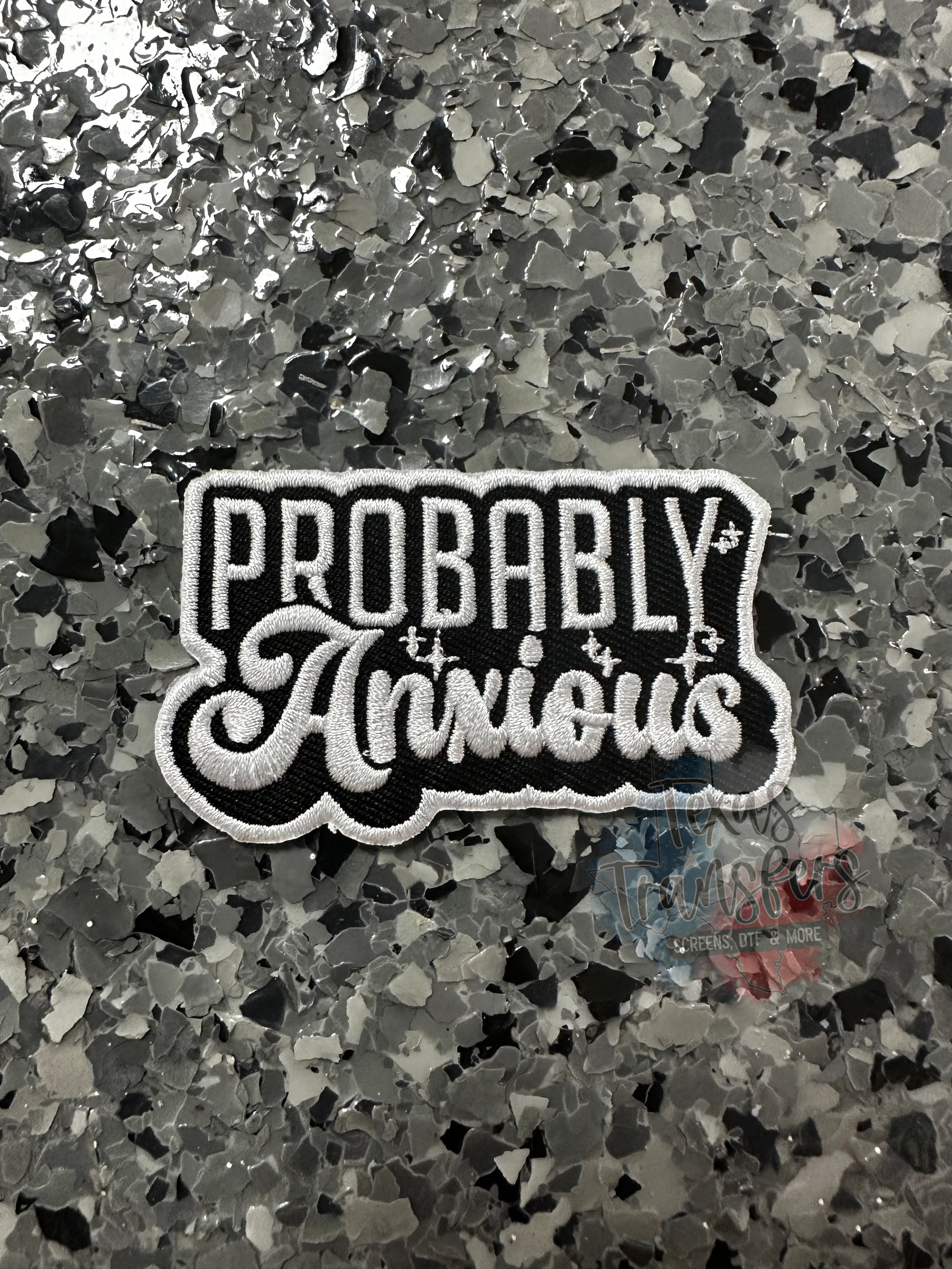 Probably Anxious Iron-On PATCH - Texas Transfers and Designs