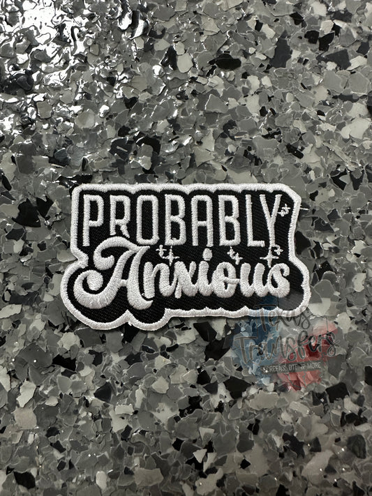 Probably Anxious Iron-On PATCH - Texas Transfers and Designs
