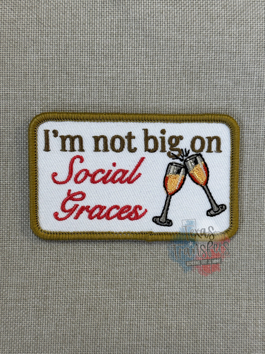 I’m Not Big on Social Graces Iron-On PATCH