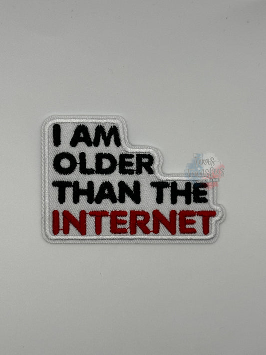 I Am Older Than the Internet Iron-On Patch - Texas Transfers and Designs