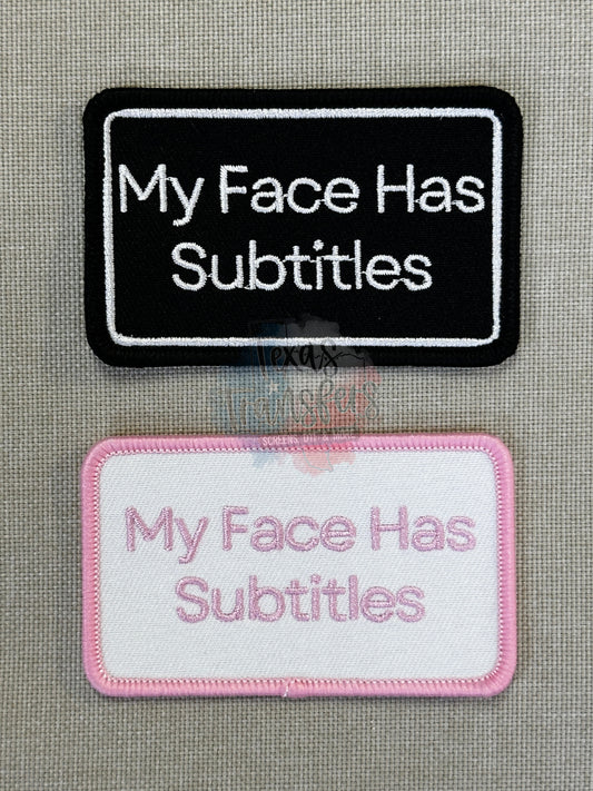 My Face Has Subtitles (MULTIPLE OPTIONS) Iron-On PATCH