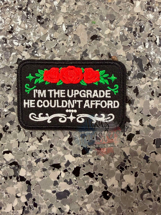 I’m the upgrade he couldn’t afford Iron-On Patch - Texas Transfers and Designs
