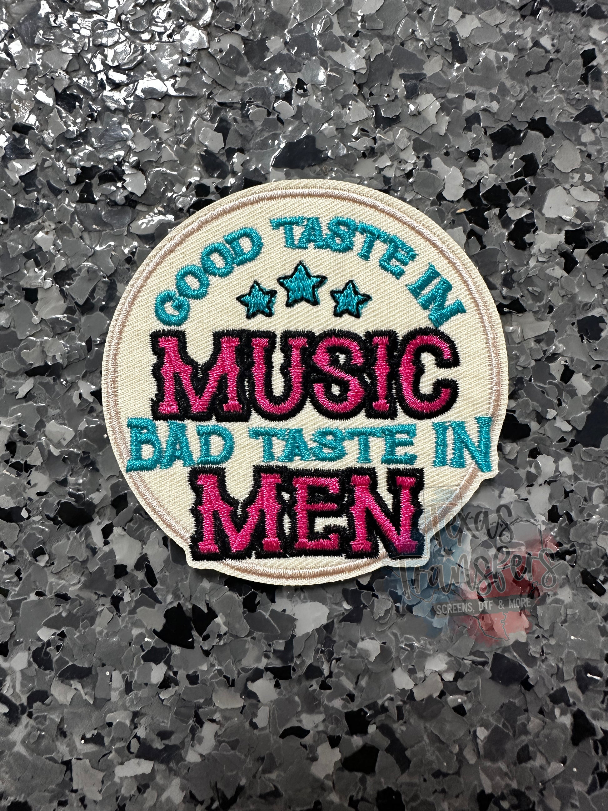 Good Taste in Music Bad Taste in Men Iron-On PATCH - Texas Transfers and Designs