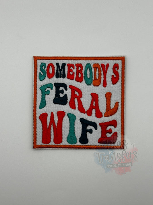 Somebody’s Feral Wife Iron-On PATCH - Texas Transfers and Designs