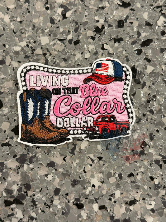 Living on that Blue Collar Dollar Iron-On Patch - Texas Transfers and Designs