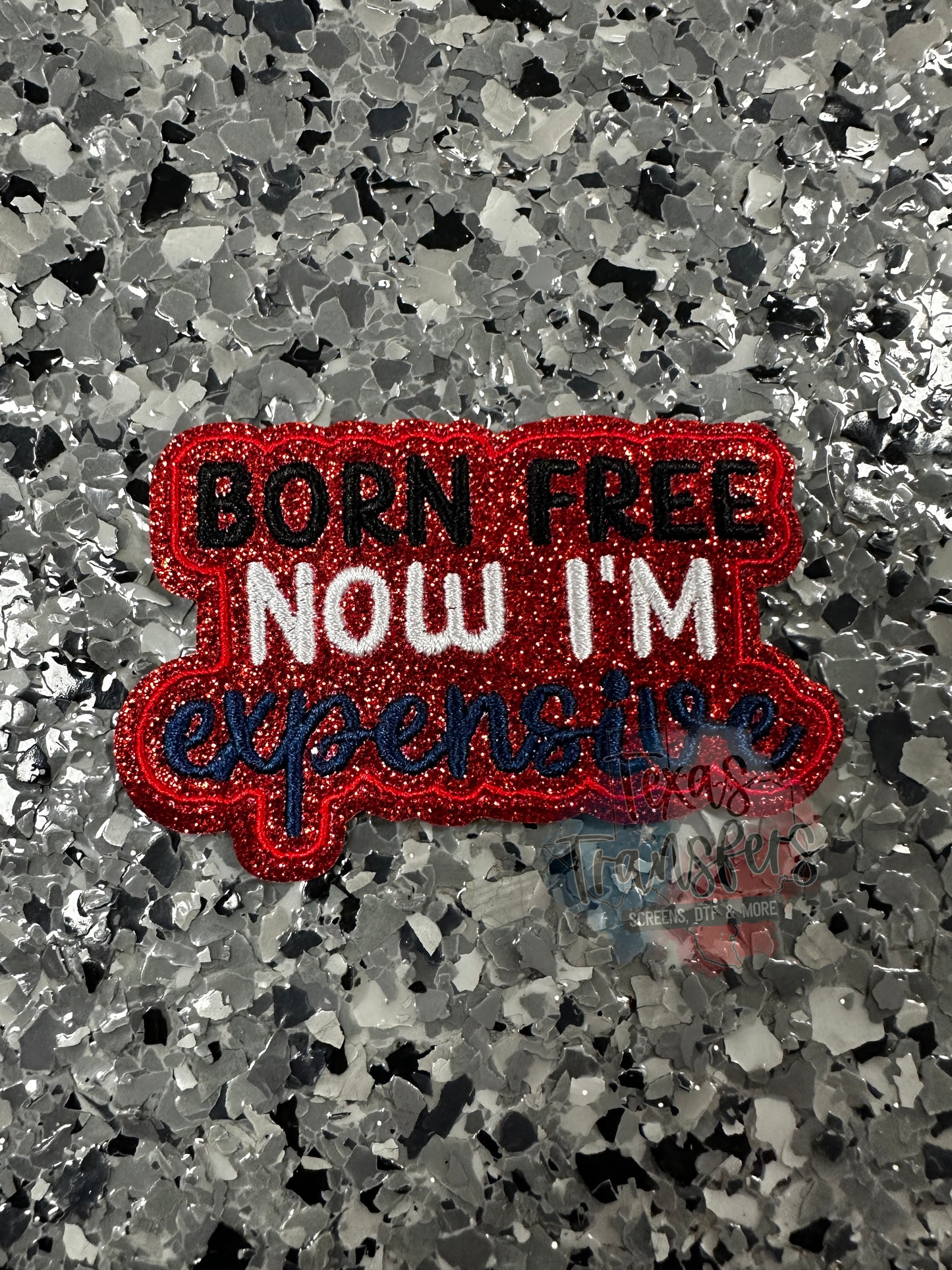 Born Free but Now I’m Expensive Iron-On Patch