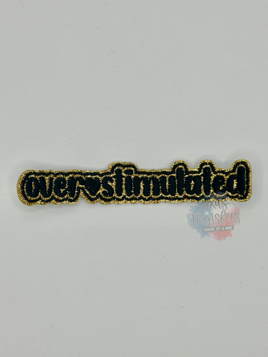 Overstimulated Glitter Iron-On PATCH - Texas Transfers and Designs