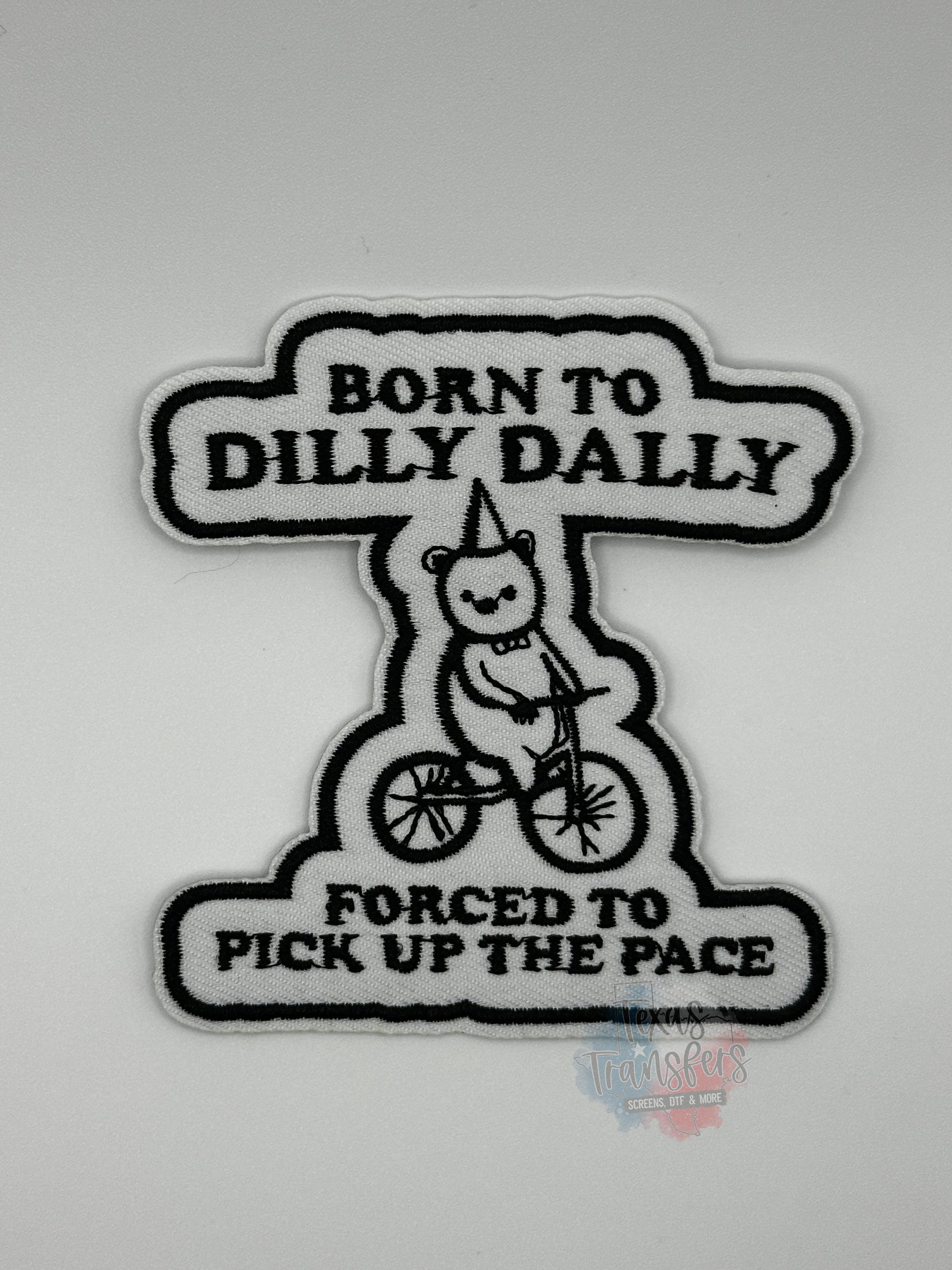 Born to Dilly Dally Iron-On Patch - Texas Transfers and Designs