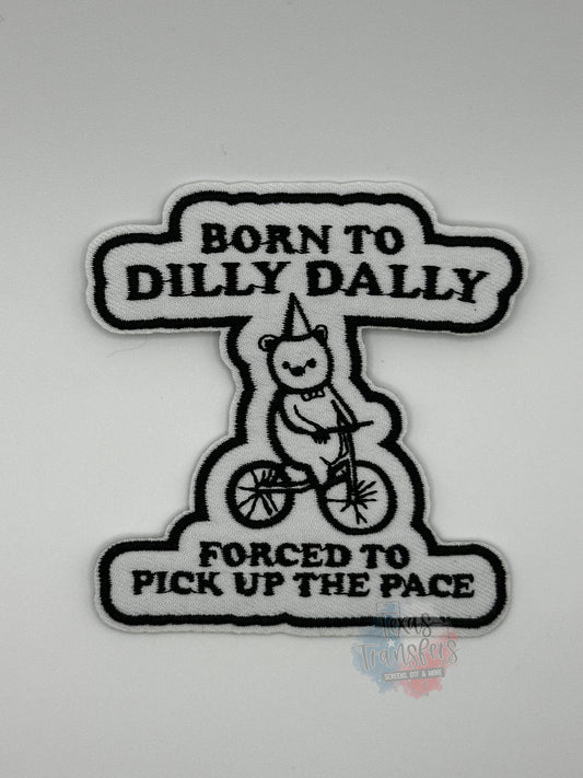 Born to Dilly Dally Iron-On Patch - Texas Transfers and Designs
