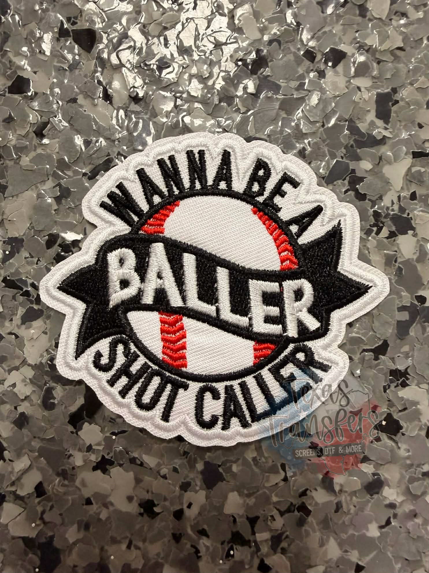 Wanna Be A Baller Shot Caller Iron-On Patch - Texas Transfers and Designs