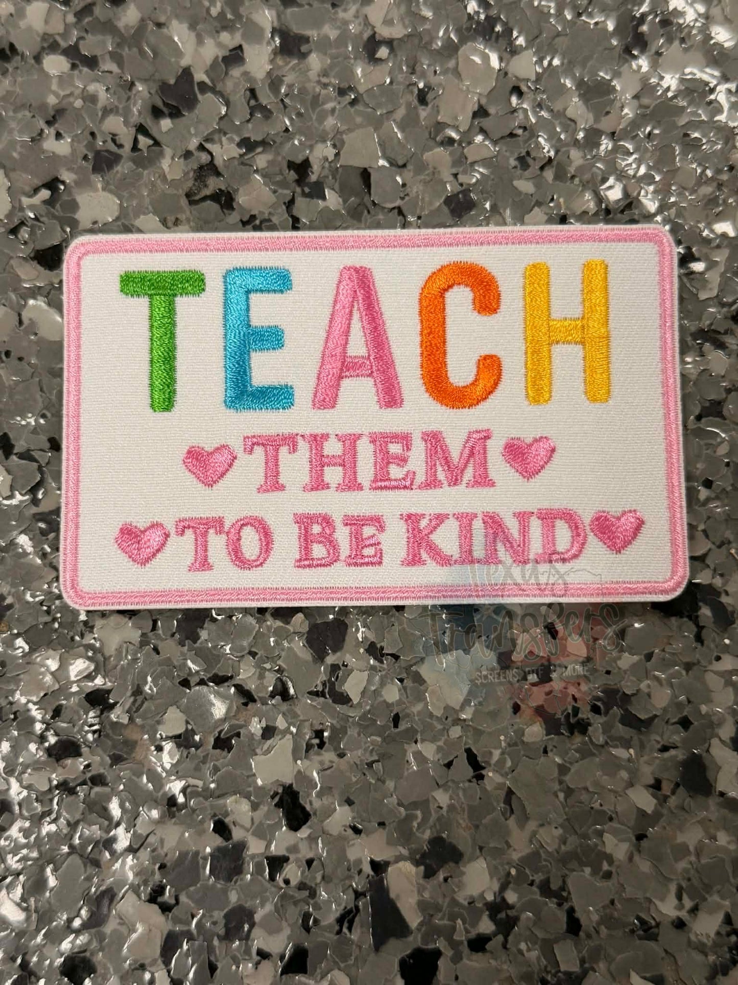 Teach Them to be Kind Iron-On Patch - Texas Transfers and Designs