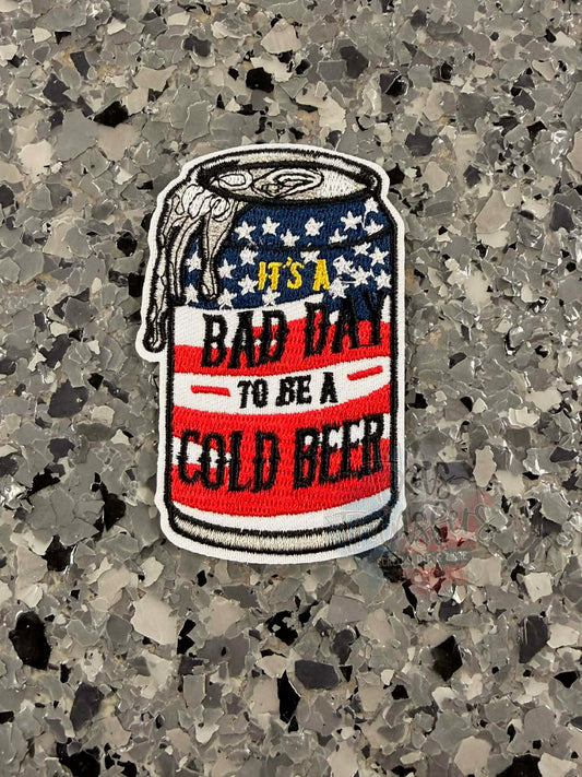 It’s a bad day to be a cold beer Iron-On Patch - Texas Transfers and Designs
