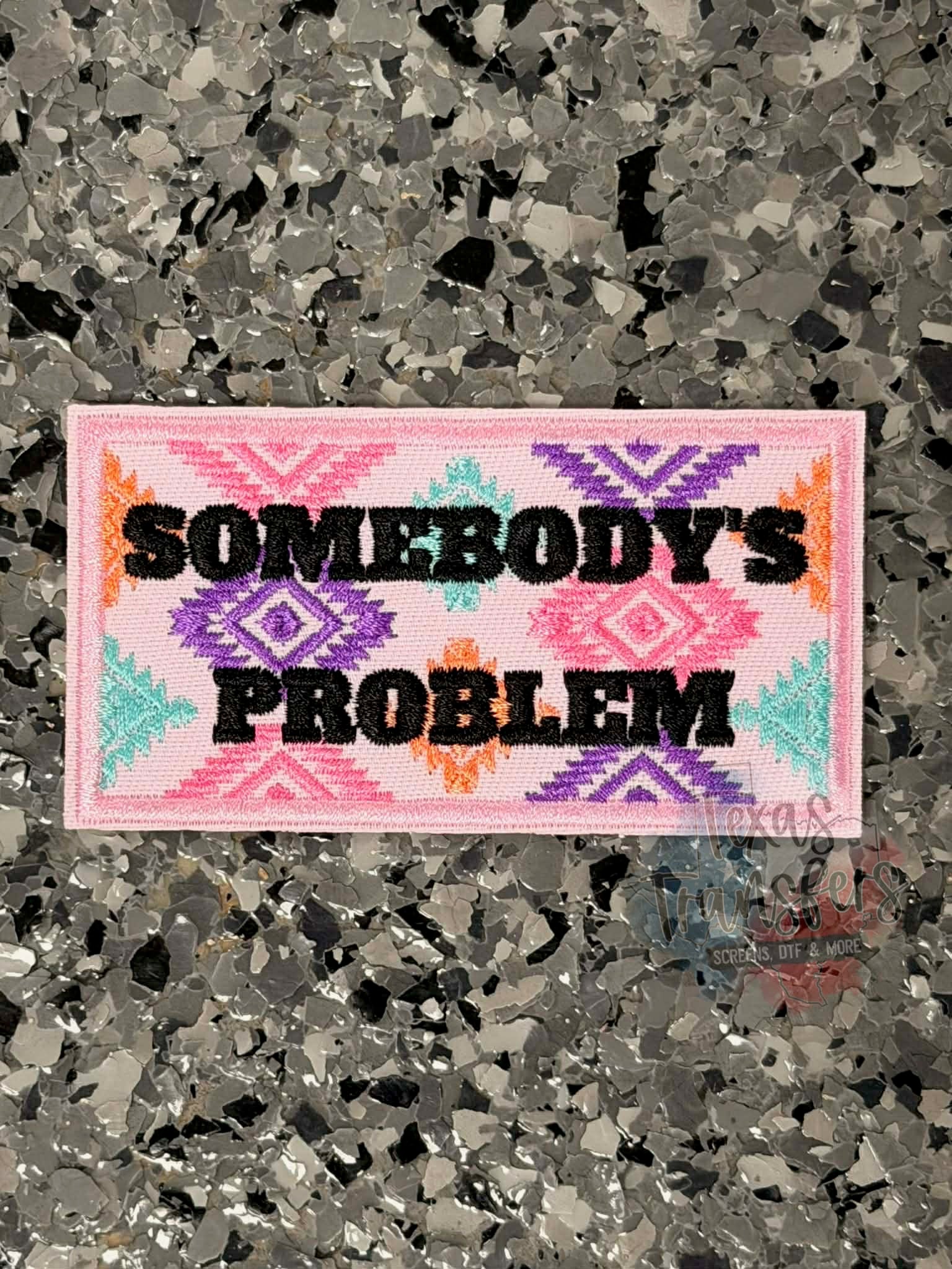Somebody’s Problem Pink Aztec Iron-On Patch - Texas Transfers and Designs