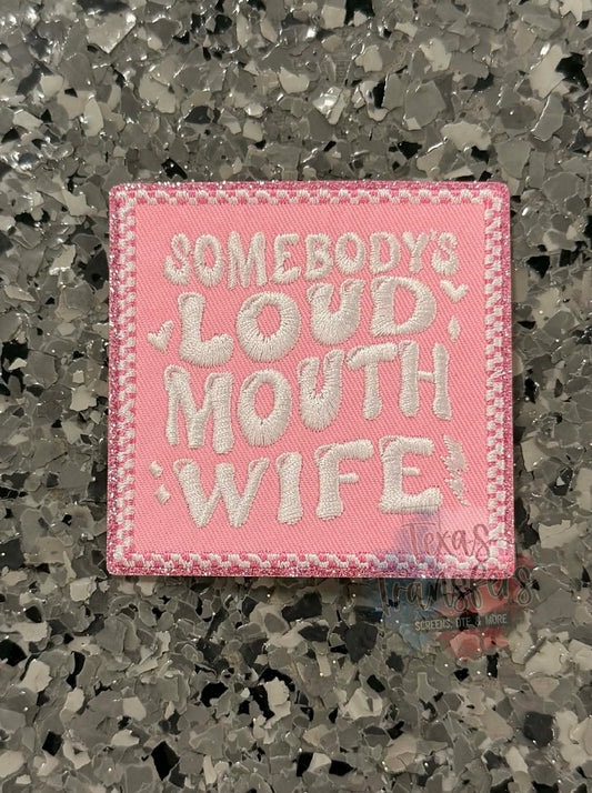 Somebody’s Loud Mouth Wife Iron-On Patch - Texas Transfers and Designs